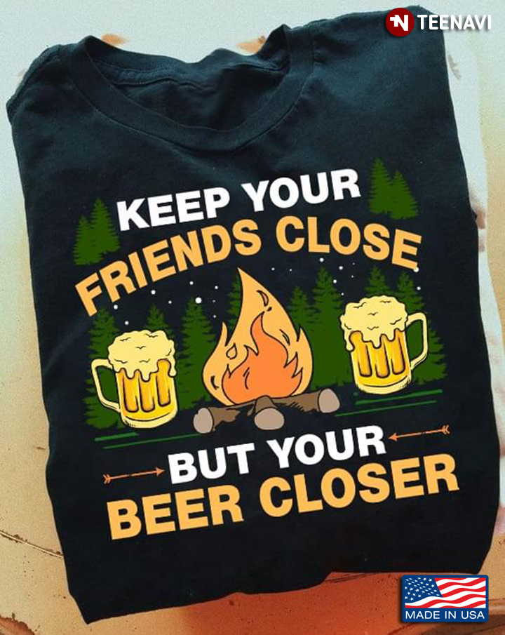 Keep Your Friends Close But Your Beer Closer For Camper