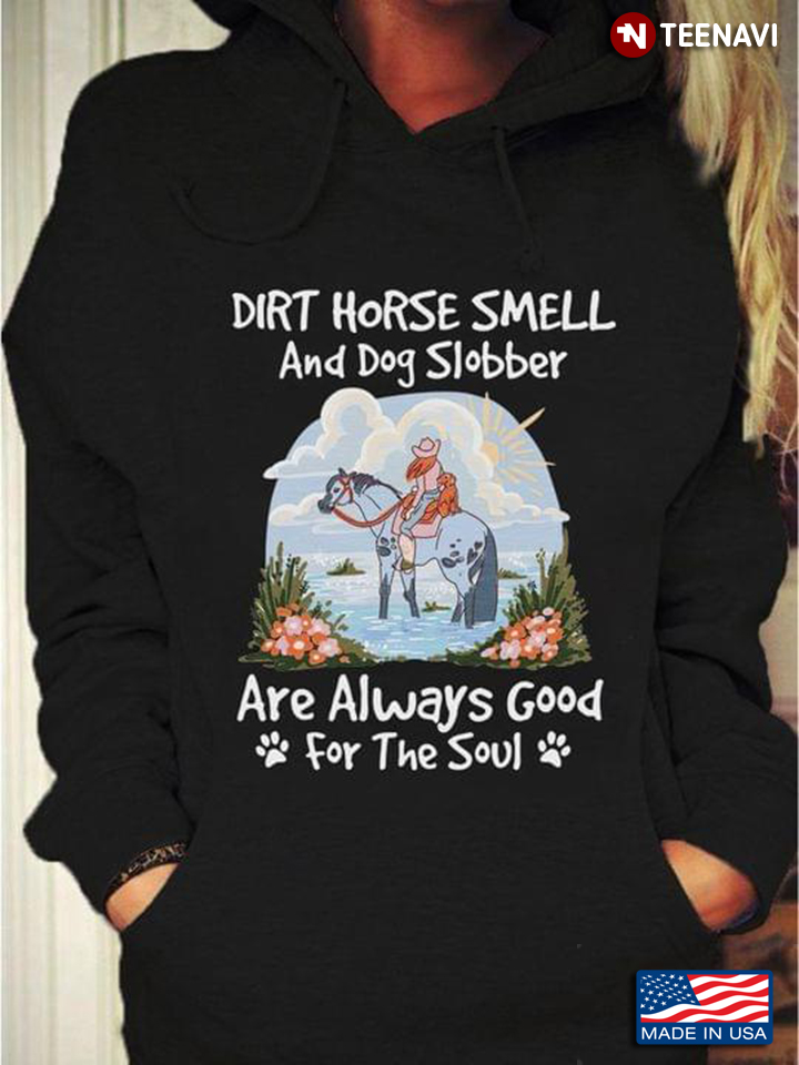 Dirt Horse Smell And Dog Slobber Are Always Good For The Soul Girl With Dog Riding Horse