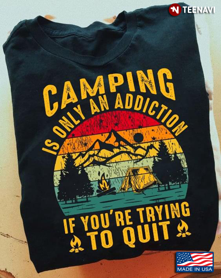 Vintage Camping Is Only An Addiction If You're Trying To Quilt For Camper