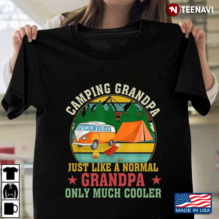 Vintage Camping Grandpa Just Like A Normal Grandpa Only Much Cooler For Camper