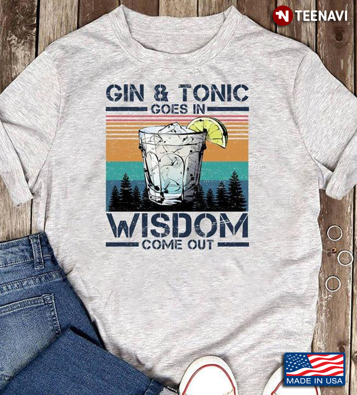 Vintage Gin And Tonic Goes In Wisdom Come Out