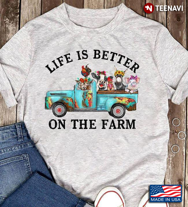 Life Is Better On The Farm Pig Goat Cow And Chicken On The Blue Car For Farm Animal Lover