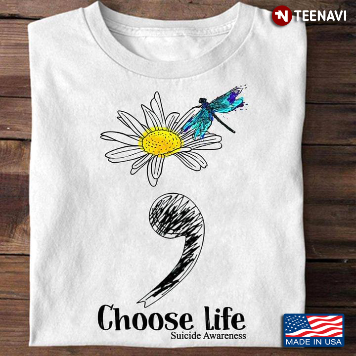 Choose Life Suicide Awareness Dragonfly And Daiy