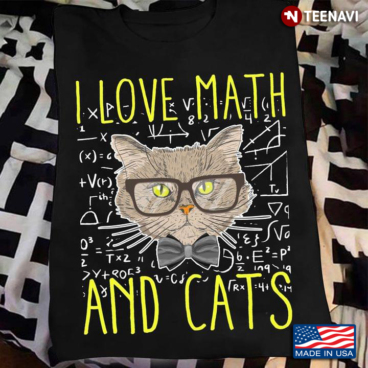 I Love Math And Cats Funny Cat