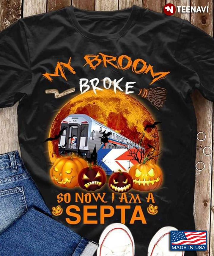 My Broom Broke So Now I Am A Septa For Halloween