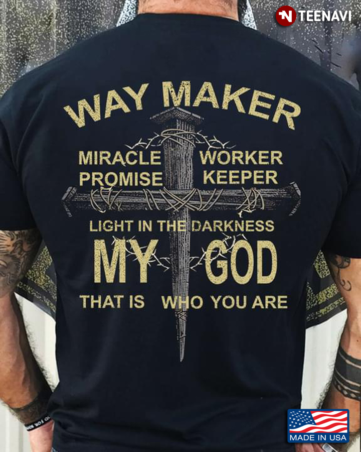 Way Maker Miracle Promise Worker Keeper Light In The Darkness My God That Is Who You Are