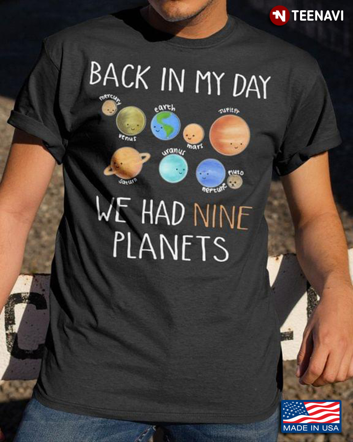 Back In My Day We Had Nine Planets Solar System For Space Lovers
