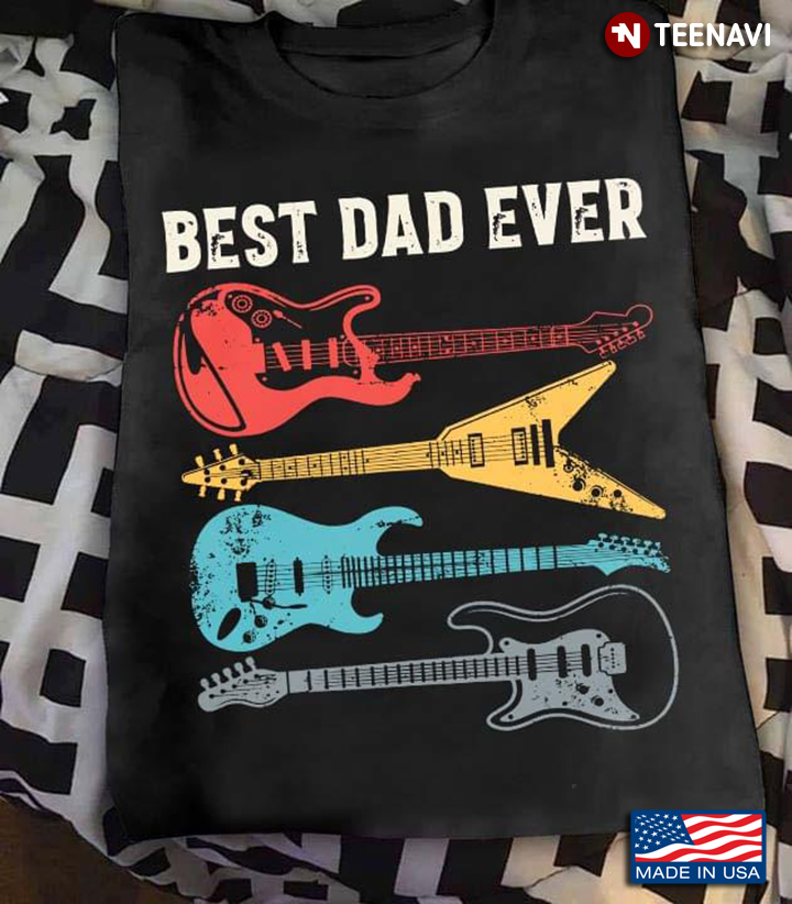 Guitar Best Dad Ever Guitar Lover For Father's Day