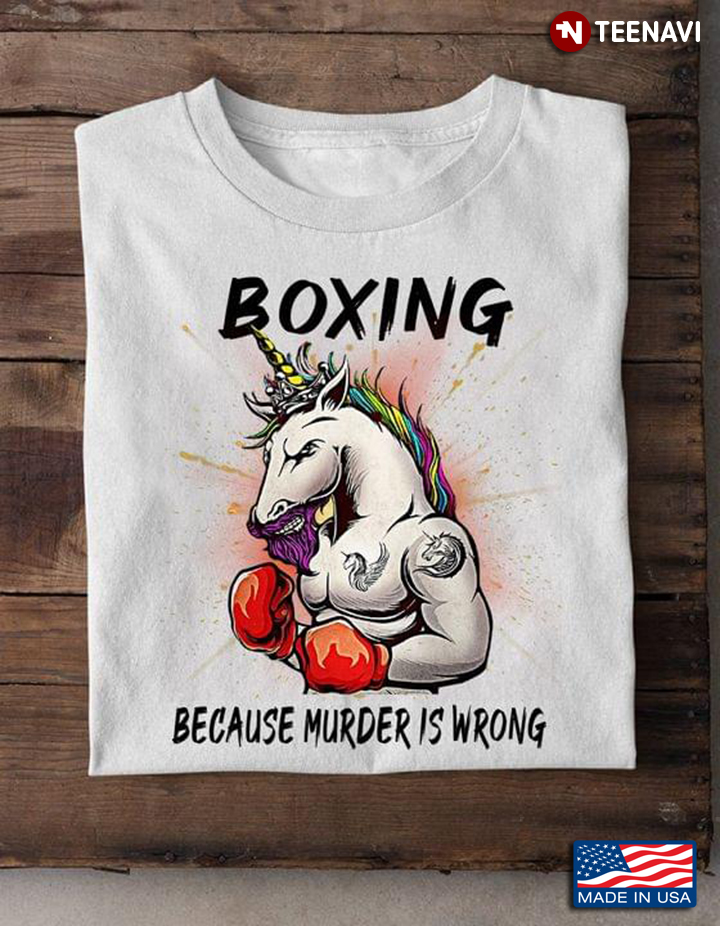 Unicorn Boxing Because Murder Is Wrong For Boxing Lover