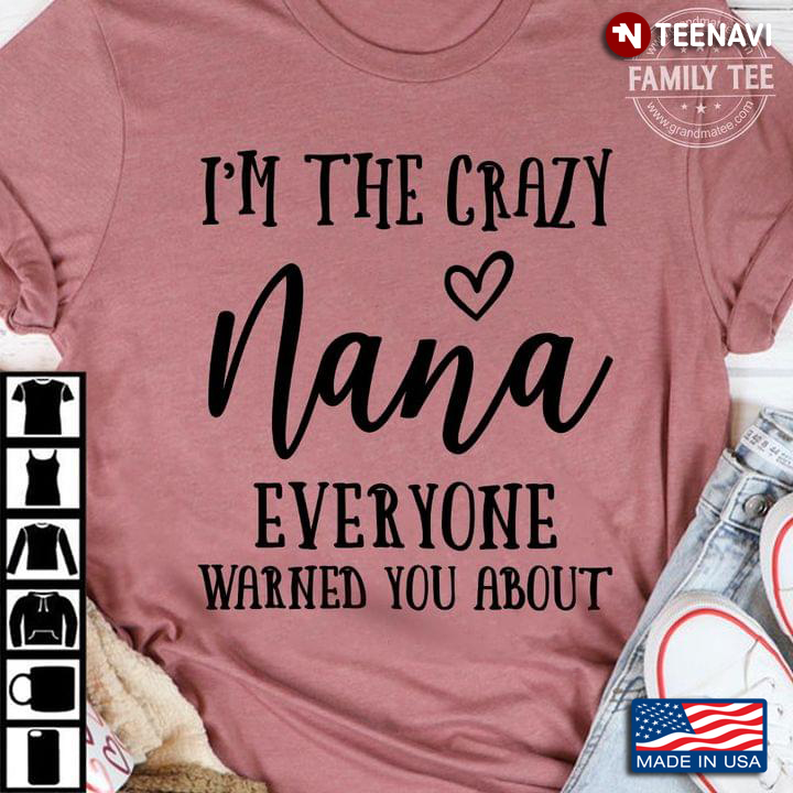 I'm The Crazy Nana Everyone Warned You About