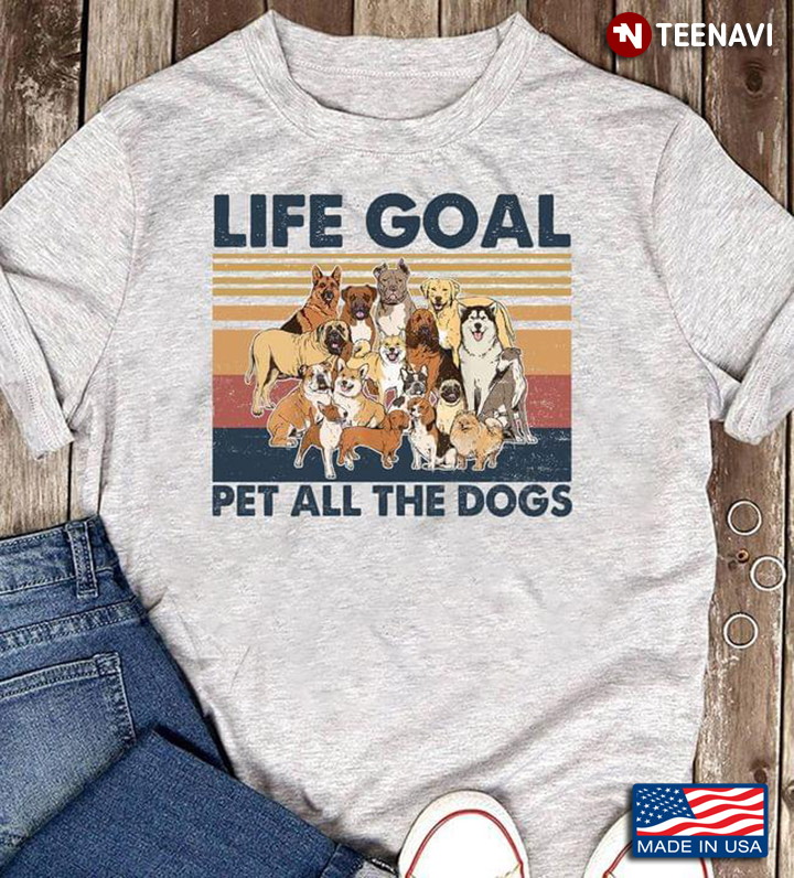 Vintage Life Goal Pet All The Dogs For Dog Lover