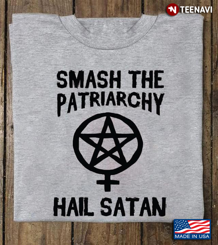 Smash The Patriarchy Hail Satan