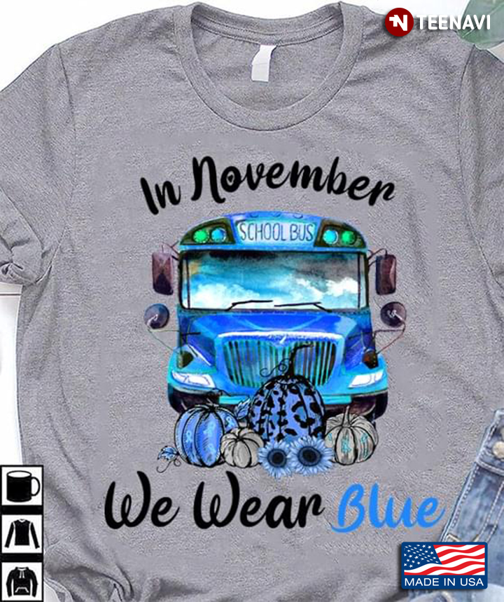 In November We Wear Blue Sunflowers Pumpkins And School Bus Diabetes Awareness