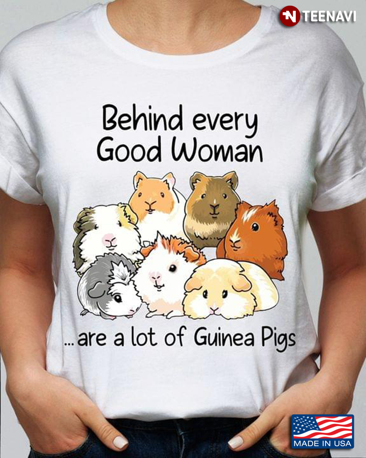 Behind Every Good Woman Are A Lot Of Guinea Pigs For Animal Lover