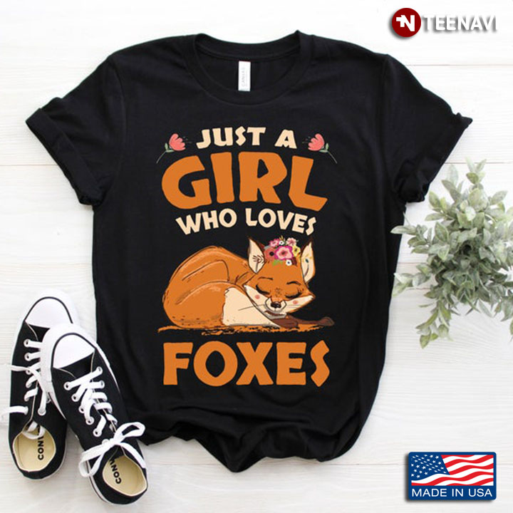 Just A Girl Who Loves Foxes For Animal Lover