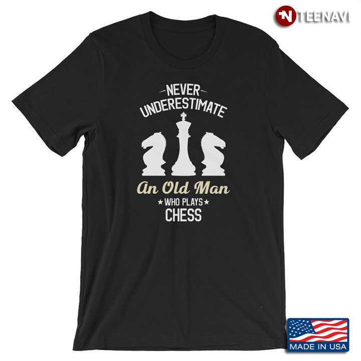 Never Underestimate An Old Man Who Plays Chess