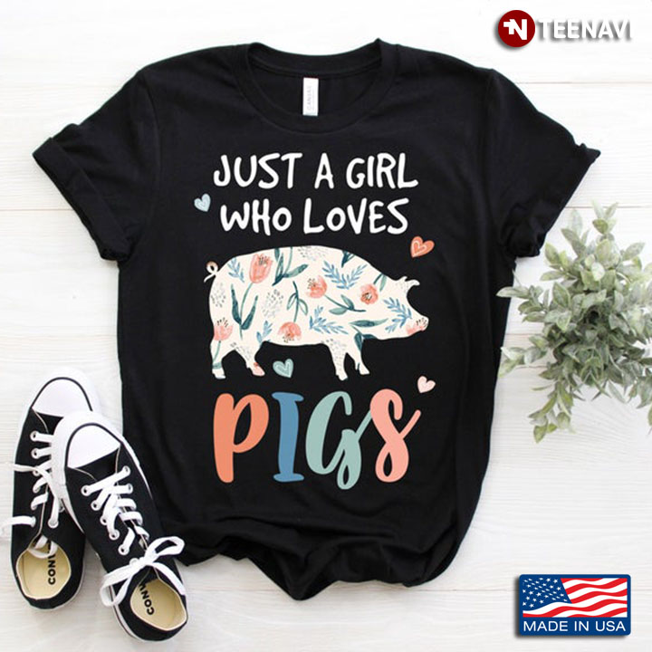 Just A Girl Who Loves Pigs For Animals Lover