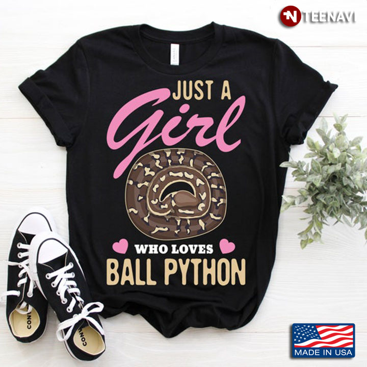 Just A Girl Who Loves Ball Python For Animal Lover