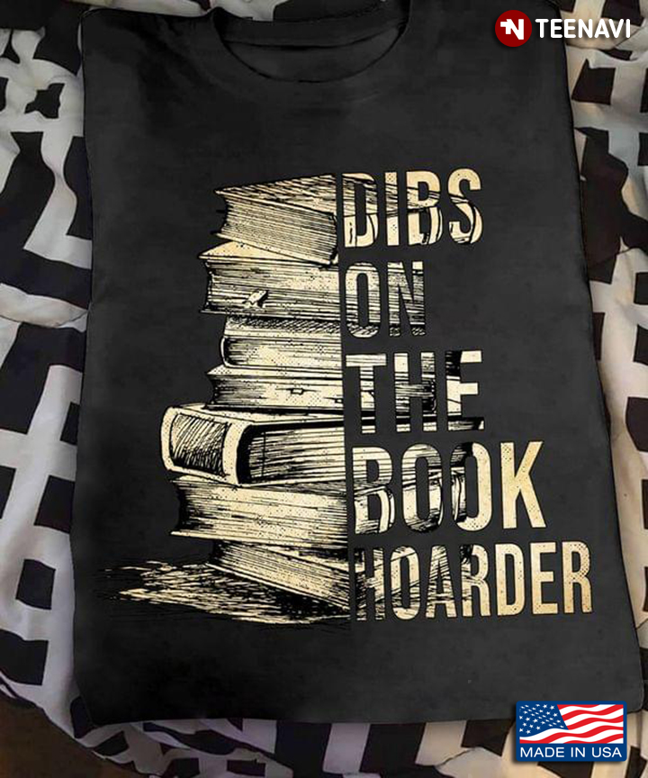 Dibs On The Book Hoarder For Book Lover