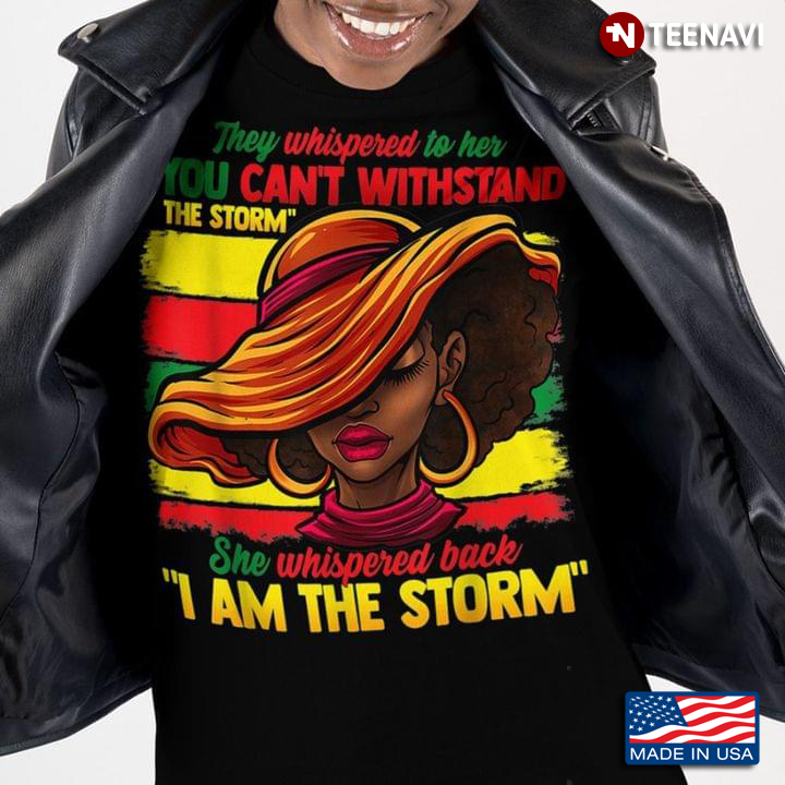 Vintage Black Woman They Whispered To Her You Can't Withstand The Storm Black History Month