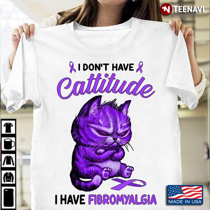 Grumpy Cat Fibromyalgia Awareness I Don't Have Cattitude I Have Fibromyalgia
