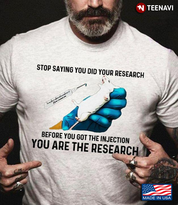 Stop Saying You Did Your Research Before You Got The Injection You Are The Research Rat Experiment