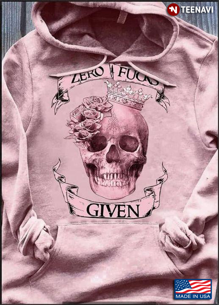 Zero Fucks Given Skull With Roses And Crown