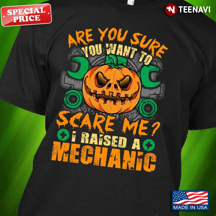 Are You Sure You Want To Scare Me I Raised A Mechanic Pumpkin For Halloween