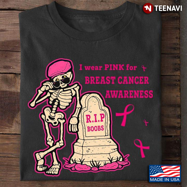 Skeleton Standing Next To A Tombstone I Wear Pink For Breast Cancer Awareness