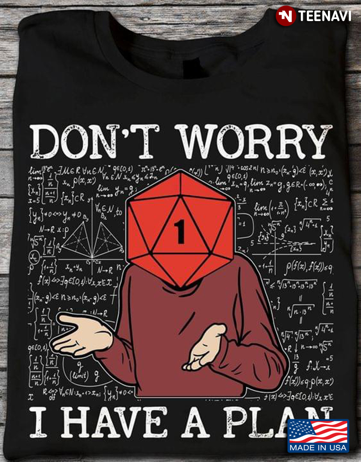 Don't Worry I Have A Plan Head Octahedron Dice Dungeons & Dragons For Game Lover