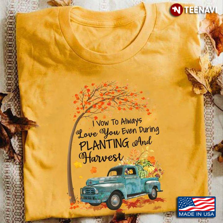 I Vow To Always Love You Even During Planting And Harvest Pumpkins On Car