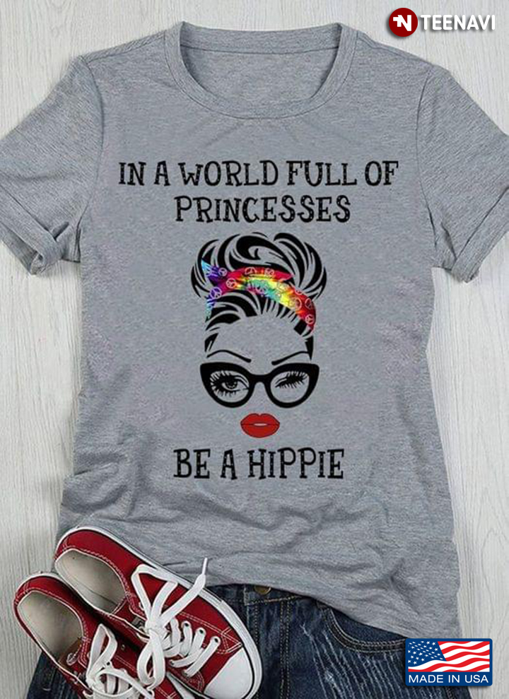 In A World Full Of Princesses Be A Hippie Woman With Headband And Glasses