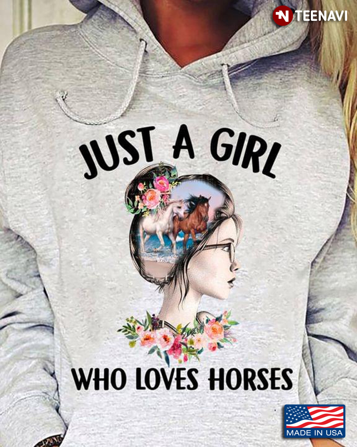 Just A Girl Who Loves Horses Pretty Girl With Horses In Head for Horse Lover