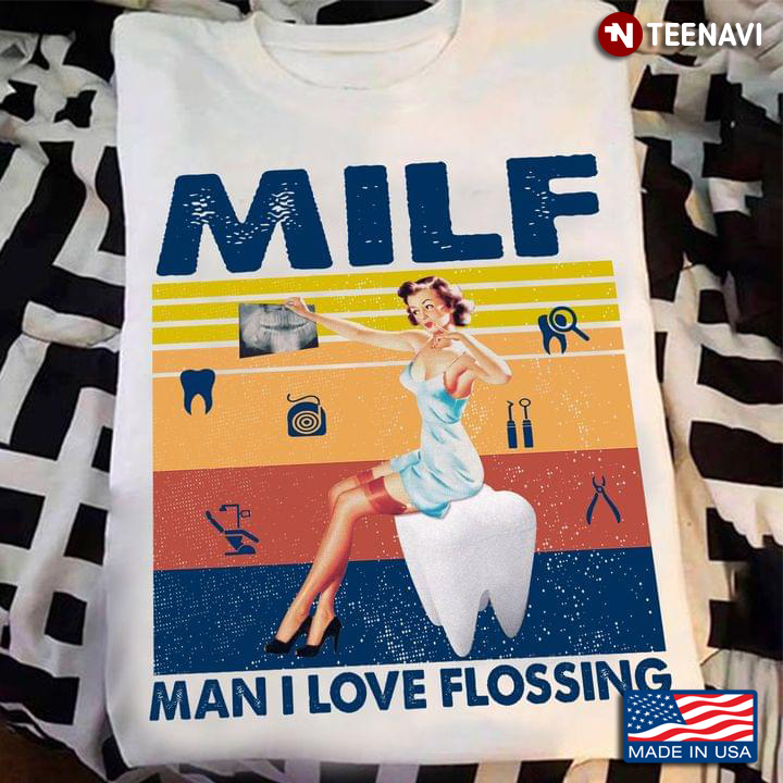Vintage Milf Man I Love Flossing for Dentist