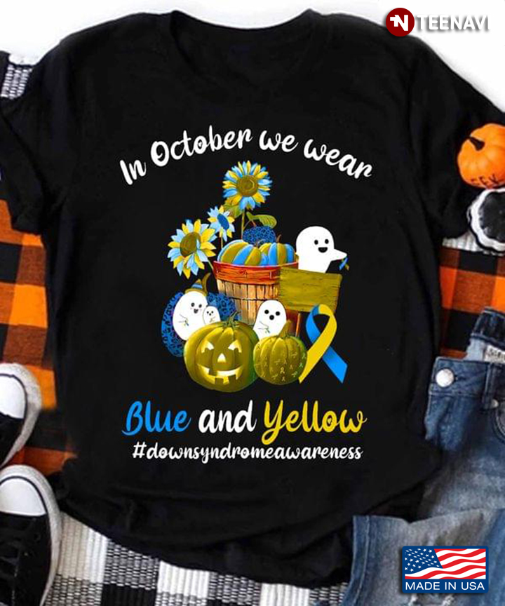 In October We Wear Blue And Yellow Down Syndrome Awareness