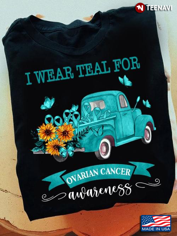 I Wear Teal For Ovarian Cancer Awareness Butterflies Sunflowers And Ribbons On Teal Car