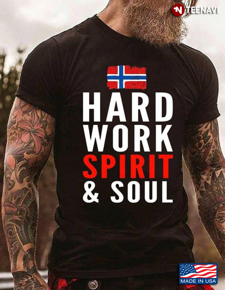 Hard Work Spirit And Soul The Flag Of Norway