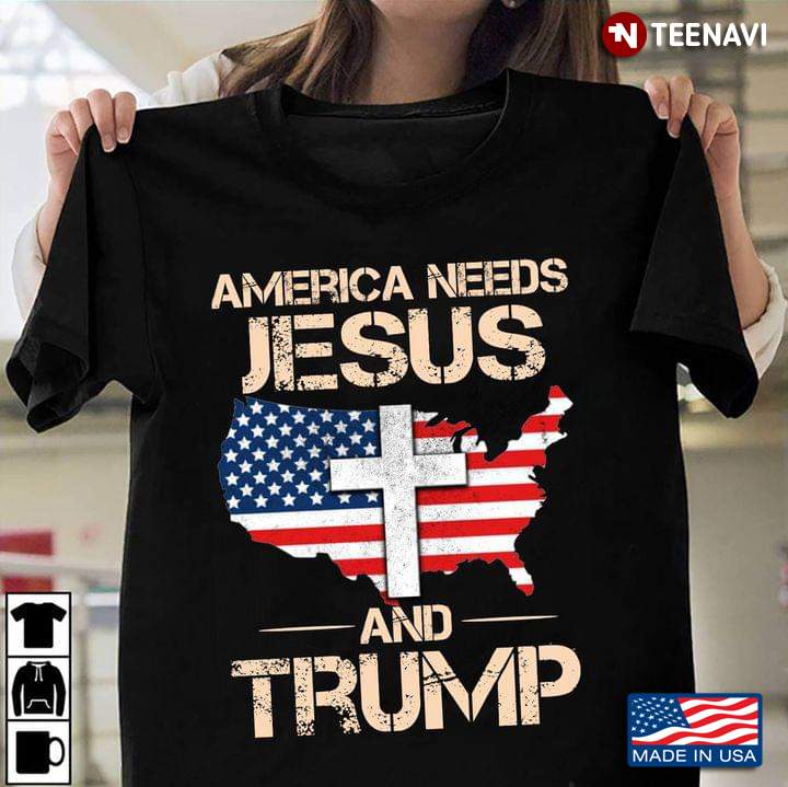 America Needs Jesus And Trump