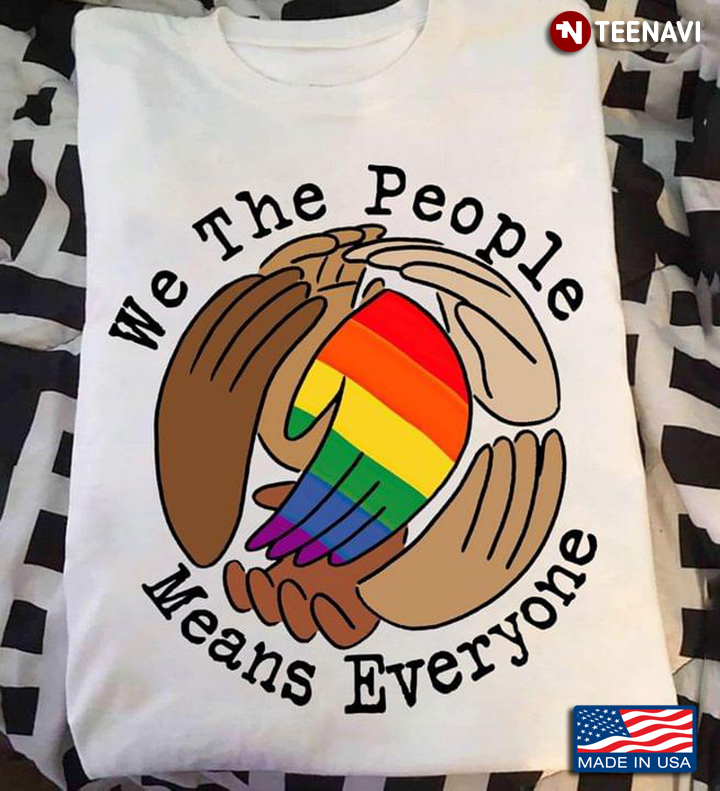 Pretty We The People Means Everyone Hand LGBT Flag