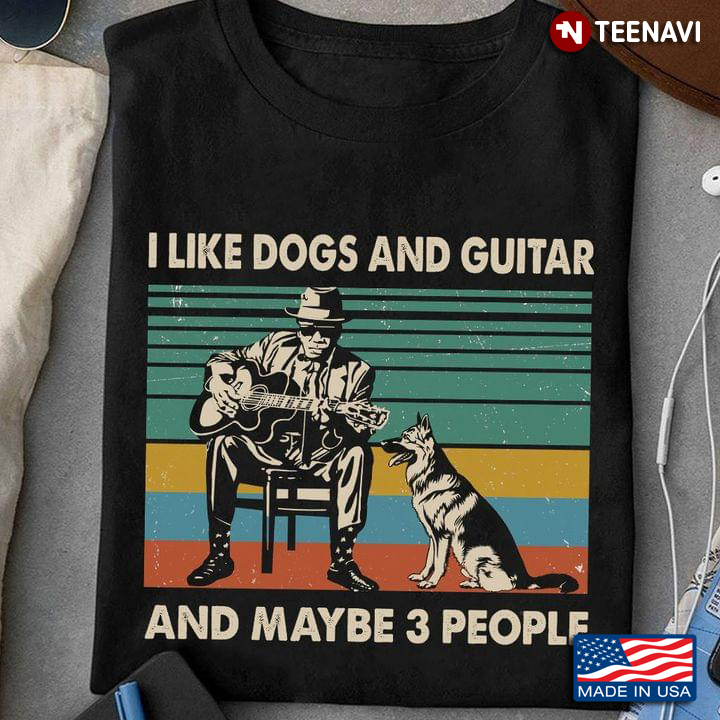 I Like Dogs And Guitars And Maybe 3 People Vintage