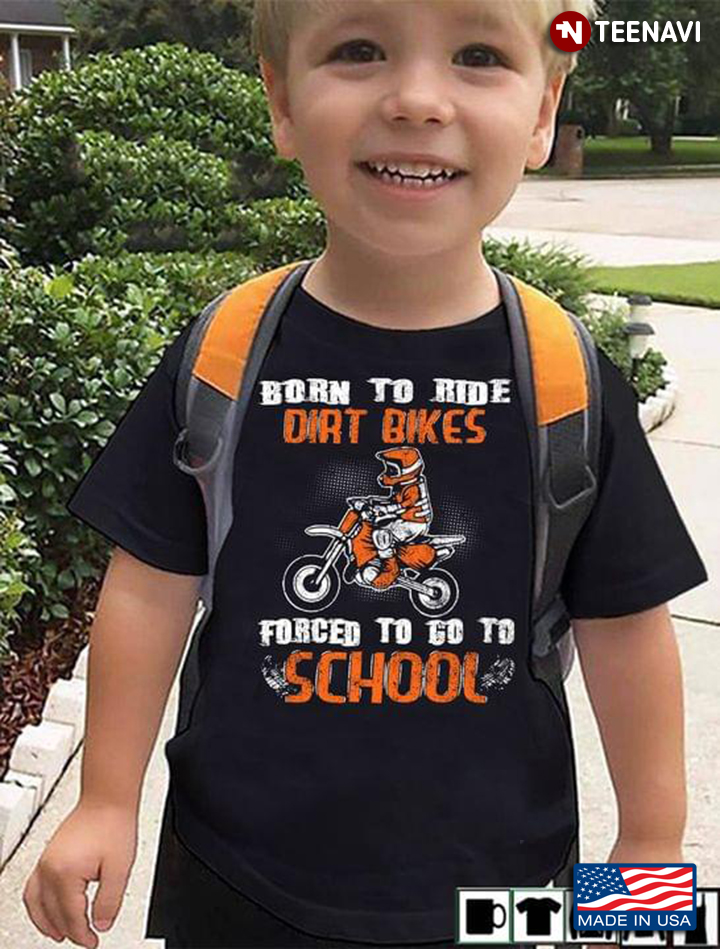 Born To Ride Dirt Bikes Forced To Go To School