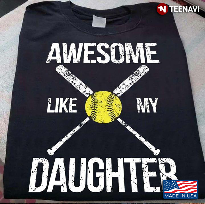 Awesome Like My Daughter Softball