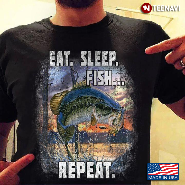 Eat Sleep Fish Repeat Go Fishing