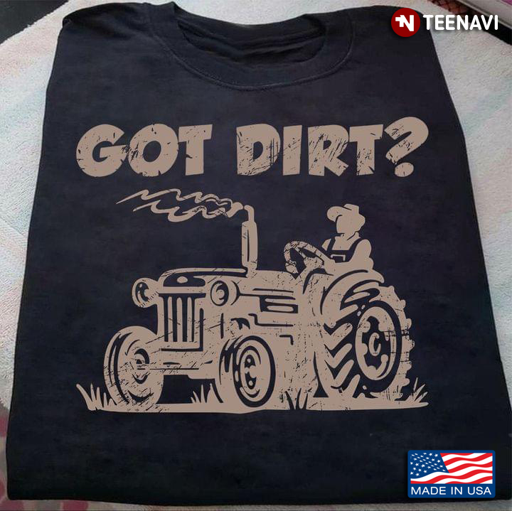 Got Dirt Tractor And Farmer