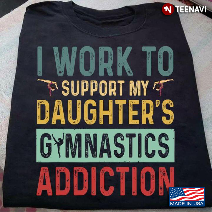 I Work To Support My Daughter’s Gymnastics Addiction