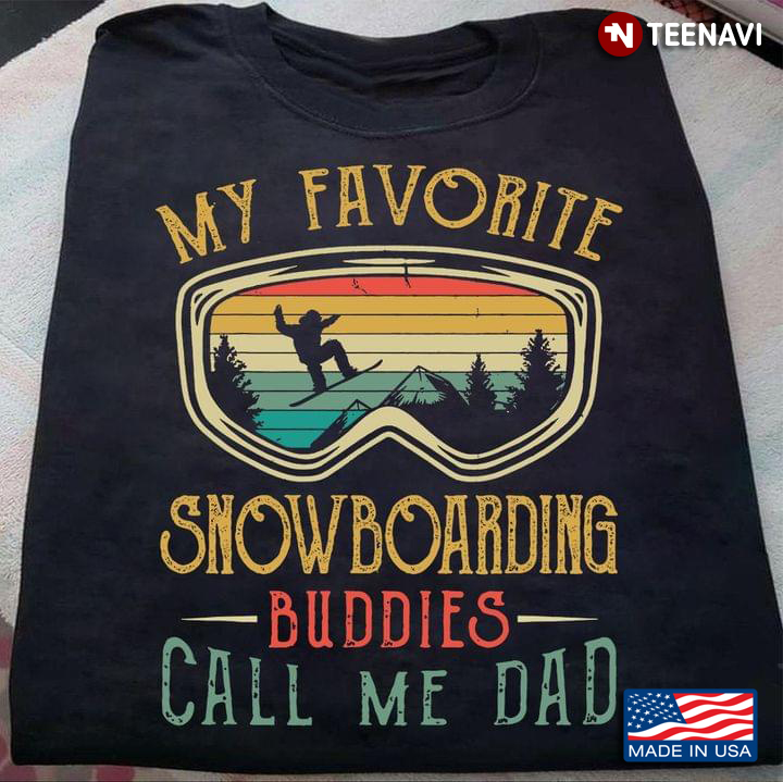 My Favorite Snowboarding Buddies Call Me Dad