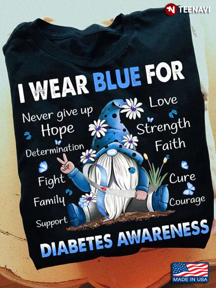 Blue Gnome I Wear Blue For Diabetes Awareness Never Give Up