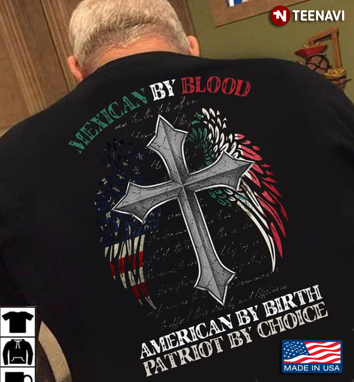 Mexican By Blood American By Birth Patriot By Choice Flag