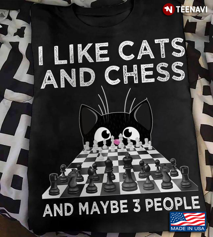 I Like Cats And Chess And Maybe 3 People Cute Kitten
