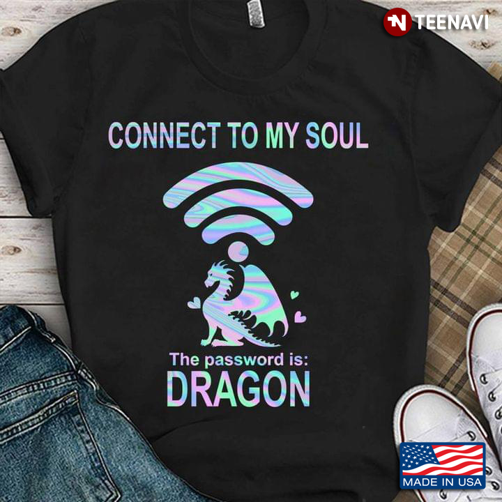 Connect To My Soul The Password Is Dragon